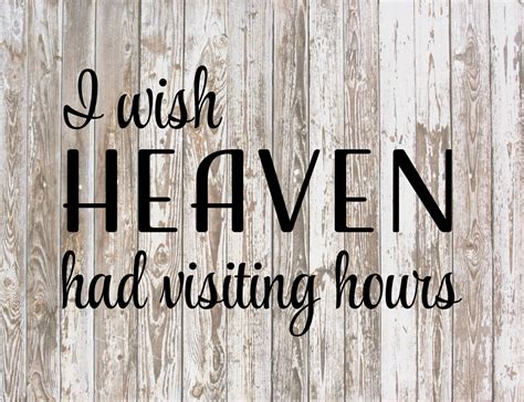 I Wish Heaven Had Visiting Hours Sympathy T By Heartlandsigns