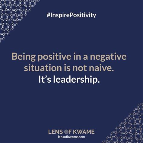 📌being Positive In A Negative Situation Is Not Naive Its Leadership😀