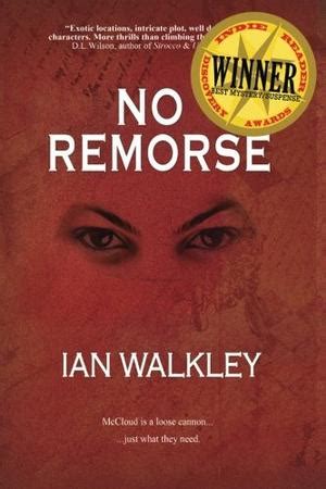 NO REMORSE by Ian Walkley | Kirkus Reviews