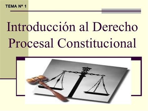 Tema 1 Introducción Al Derecho Procesal Constitucional