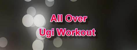 All Over Ugi Workout - Robins Key workoutsRobins Key