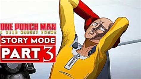 One Punch Man A Hero Nobody Knows Story Mode Gameplay Walkthrough Part 3 Live Maan Games 2020