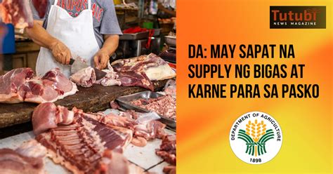 Da May Sapat Na Supply Ng Bigas At Karne Para Sa Pasko Tutubi News