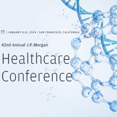 J P MORGAN 42nd Annual Healthcare Conference JPM 2024