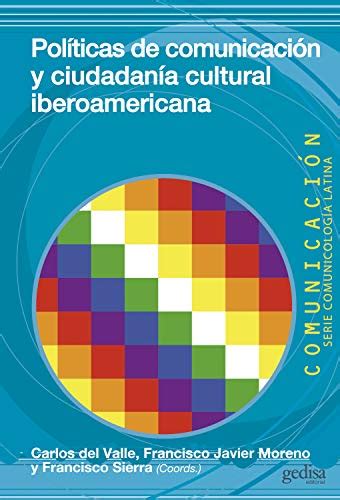 Políticas De Comunicación Y Ciudadanía Cultural Iberoamericana