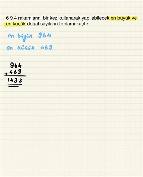 6 9 4 rakamlarını bir kez kullanarak yapılabilecek en büyük ve en küçük