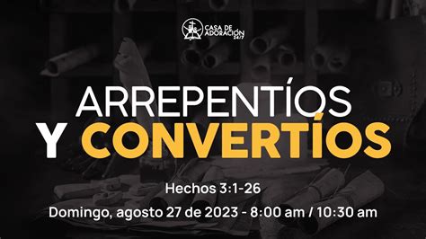 Arrepentios Y Convertios Dios Har Crecer Su Reino Texto Hechos