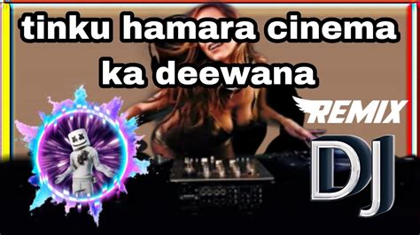 Tinku Hamara Cinema Ka Deewana Remix Song New Remix Song Edit 💯 Dj