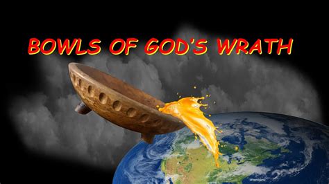 Revelation Chapter Bowls Of God S Wrath Youtube