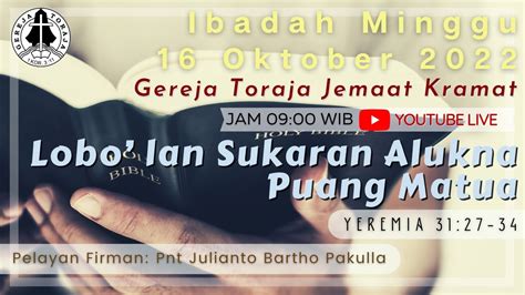 Ibadah Minggu 16 Oktober 2022 Jam 09 00 Bahasa Toraja Gereja Toraja