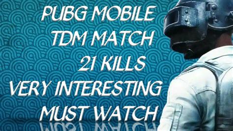 Pubg Mobile Tdm Match Kills Very Interesting Must Watch Very