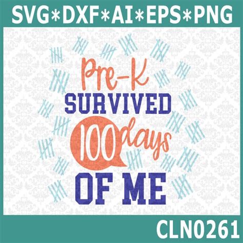 Cln0261 Pre K Survived 100 Days Of Me Preschool School Svg Dxf