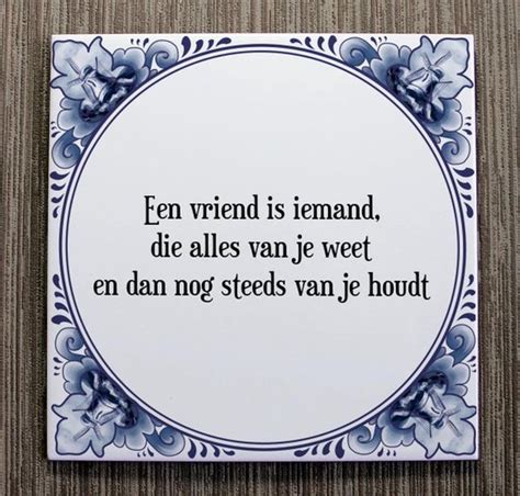 Tegeltje Met Spreuk Tegeltjeswijsheid Een Vriend Is Iemand Die