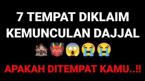 Tempat Diklaim Kemunculan Dajjal Youtube