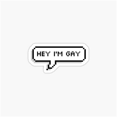 Hey I M Gay Text Bubble Sticker For Sale By Savebeesplease Redbubble