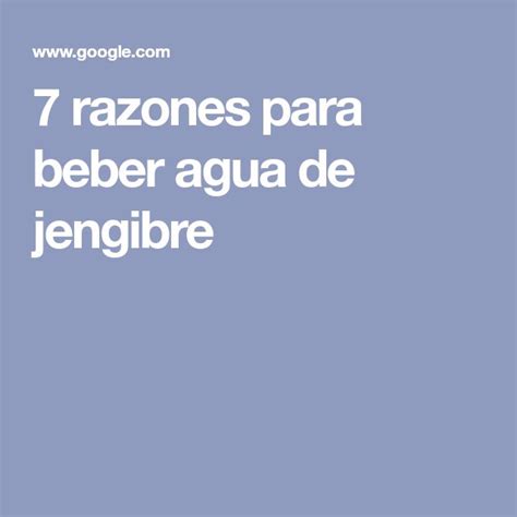 Razones Para Beber Agua De Jengibre Agua De Jengibre Beber Agua