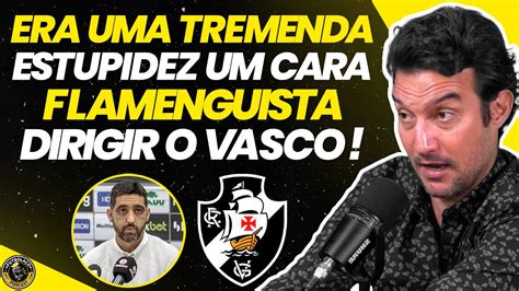 Amadorismo Ou Sabotagem A Gest O Do Luiz Mello No Vasco Youtube