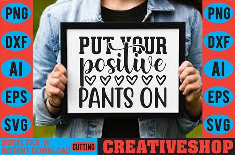 Put Your Positive Pants On Graphic By Creativeshop Creative Fabrica