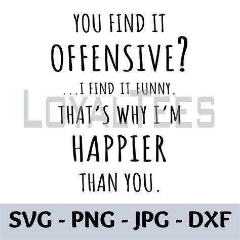 You Find It Offensive Svg I Find It Funny That S Why Etsy