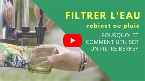 Comment Et Pourquoi Filtrer Son Eau Utiliser Un Filtre Berkey