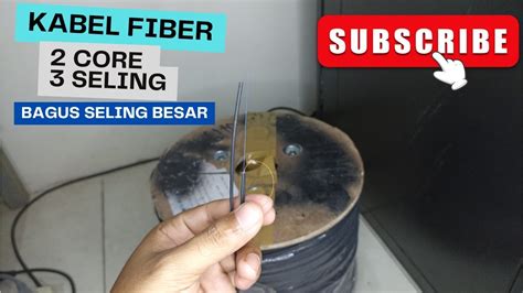 Kabel Fiber Optic 2 Core 3 Seling 1Km YouTube