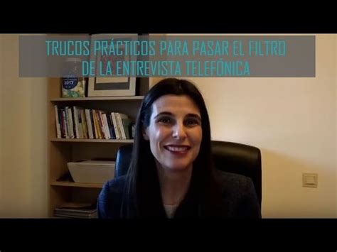 Trucos prácticos para pasar el filtro de la entrevista telefónica YouTube