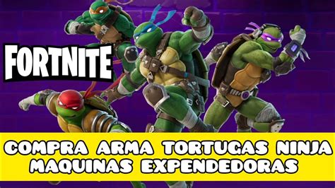 FORNITE MISION FACIL COMPRAR ARMAS TORTUGAS NINJA EN MAQUINAS