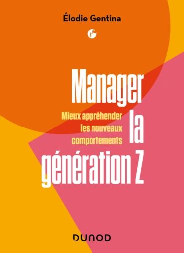 Manager La Génération Z Mieux Appréhender Les Nouveaux Comportements