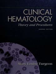 Clinical Hematology Theory And Procedures Turgeon Mary Louise