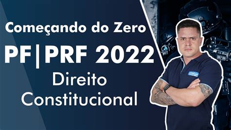 Aula De Direito Constitucional Come Ando Do Zero Pf E Prf