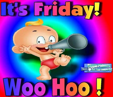 Its Friday Woo Hoo Friday Good Morning Friday Quotes Good Morning Friday Happy Friday 