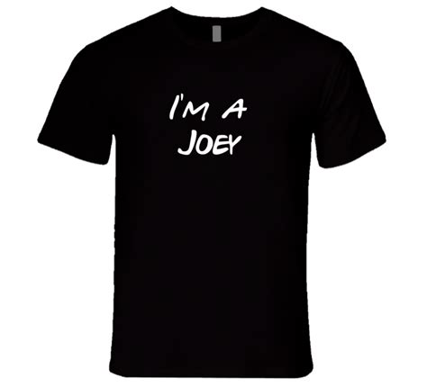 Friends Im A Joey T Shirt Joey Tribianni T Shirt Friends T Shirt