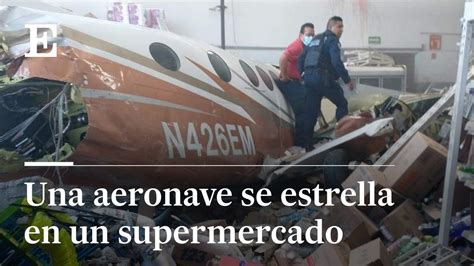 Una Avioneta Se Estrella Contra Un Supermercado En M Xico El Pa S