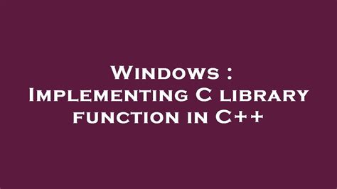 Windows Implementing C Library Function In C YouTube