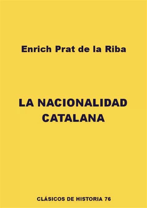 La Nacionalidad Catalana De Enric Prat De La Riba Planetalibro Net