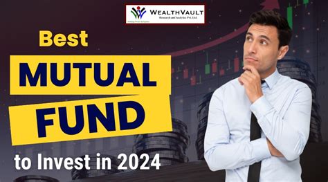 Best Mutual Fund To Invest In Wealthvault Financial Advisor