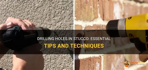 Drilling Holes In Stucco Essential Tips And Techniques Shuntool