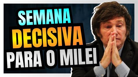 Javier Milei Ter Semana Decisiva Junto Ao Congresso Nacional Tudo Ou