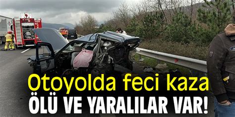 Otoyolda feci kaza Ölü ve yaralılar var