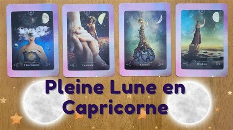 Tirage Choix Pleine Lune En Capricorne Juillet Youtube