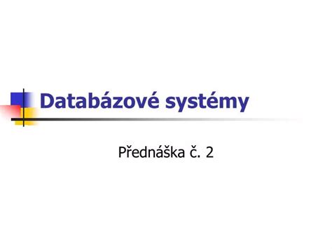 PPT Databázové systémy PowerPoint Presentation free download ID