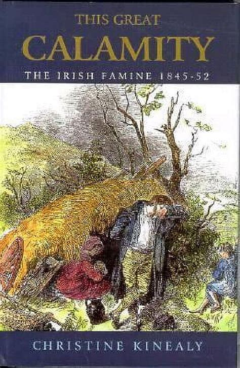 Pre Owned This Great Calamity The Irish Famine 1845 1852 Hardcover