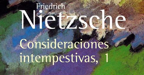 El Tico Consideraciones Intempestivas I Iv Friedrich Nietzsche