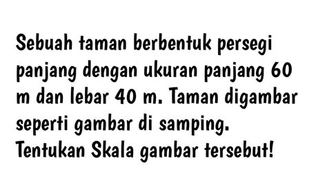 Sebuah Taman Berbentuk Persegi Panjang Dengan Ukuran Panjang M Dan