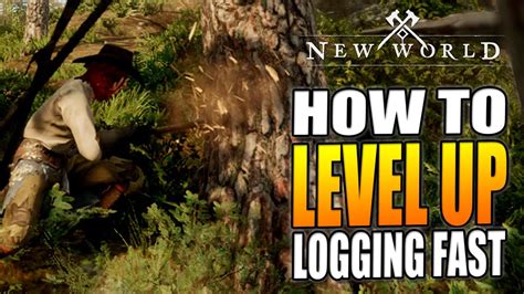 New World How To Get To Logging Very Fast New World Leveling