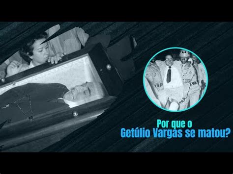 Getúlio Vargas por que ele se matou YouTube