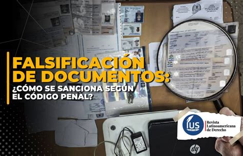 Falsificación de Documentos Qué es Cómo se sanciona IUS Latin