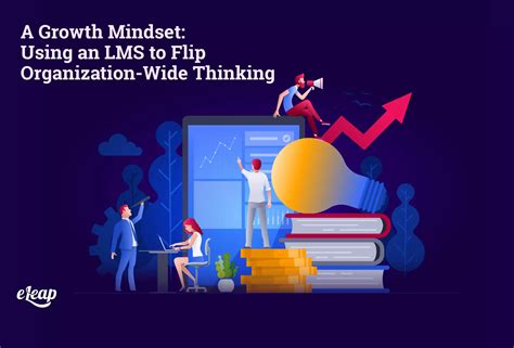 A Growth Mindset: Using an LMS to Flip Organization-Wide Thinking - eLeaP®