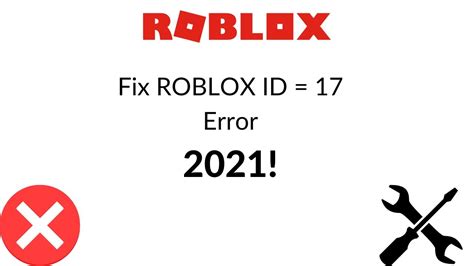 2021! How to fix Roblox Error ID = 17 - YouTube