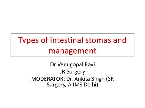 Types Of Intestinal Stomas And Management Ppt Free Download